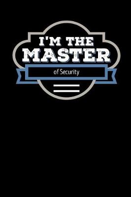 Book cover for I'm the Master of Security