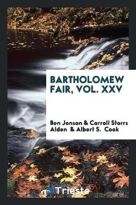 Book cover for Bartholomew Fair, Vol. XXV