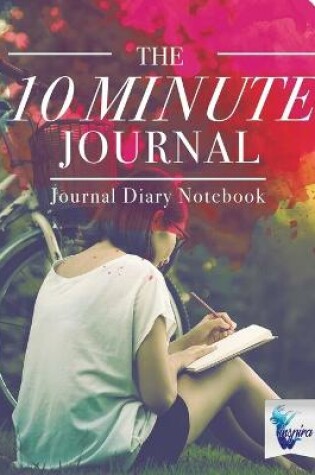 Cover of The 10 Minute Journal Journal Diary Notebook