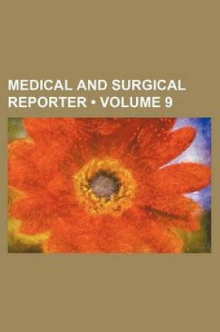 Cover of Medical and Surgical Reporter (Volume 9)