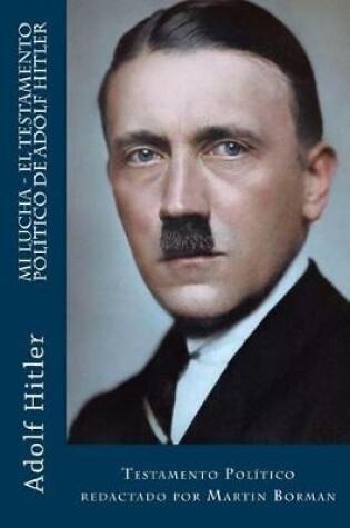 Cover of Mi Lucha - El Testamento Politico de Adolf Hitler