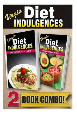 Book cover for Your Favorite Food Part 1 and Virgin Diet Raw Recipes