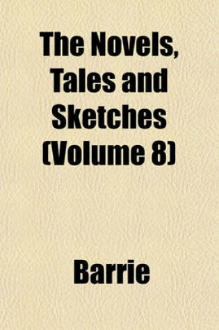 Cover of The Novels, Tales and Sketches (Volume 8)