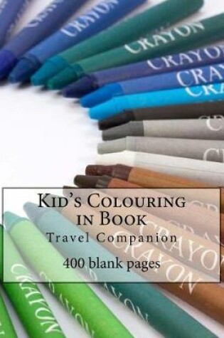 Cover of Kid's Colouring in Book 400 Blank Pages