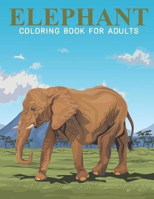 Book cover for Elephant Coloring Book For Adults