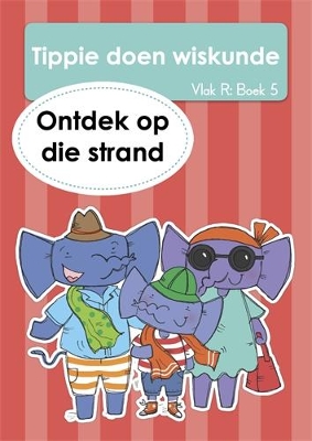 Book cover for Tippie doen wiskunde (Vlak R Boek 5): Ontdek op die strand