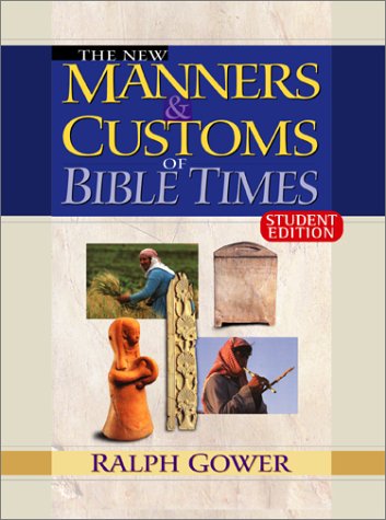 Book cover for New Manners & Customs of Bible Times Student Edition