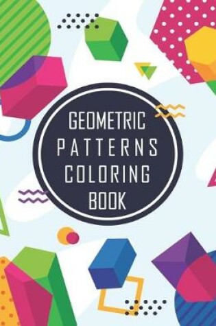 Cover of Geometric Shapes and Patterns Coloring Book