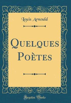 Book cover for Quelques Poètes (Classic Reprint)