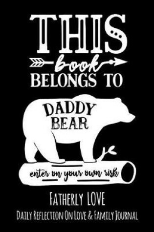 Cover of This Book Belongs To Daddy Bear Enter On Your Own Risk