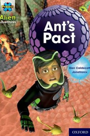 Cover of Project X: Alien Adventures: Purple: Ant's Pact