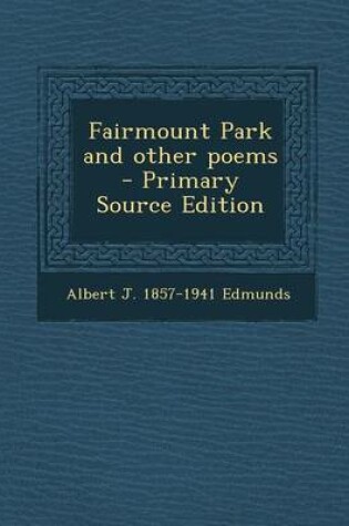 Cover of Fairmount Park and Other Poems