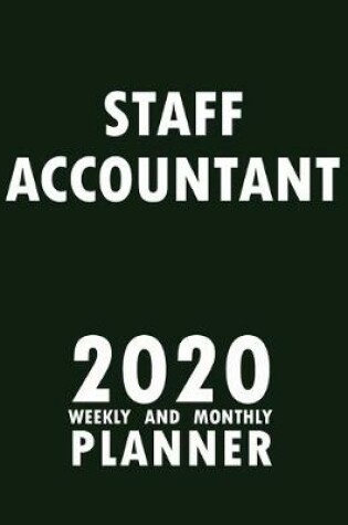 Cover of Staff Accountant 2020 Weekly and Monthly Planner