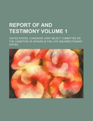 Book cover for Report of and Testimony Volume 1