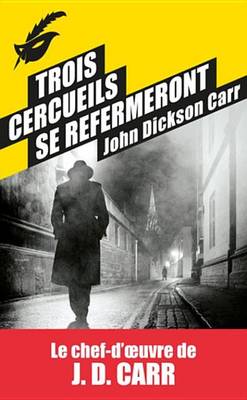 Book cover for Trois Cercueils Se Refermeront