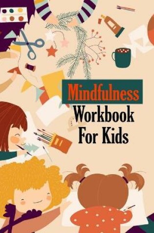 Cover of Mindfulness Workbook For Kids