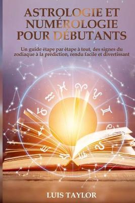 Cover of Astrologie et Numerologie pour Debutants