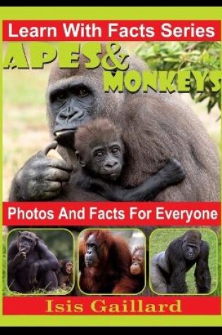 Cover of Apes and Monkeys Photos and Facts for Everyone