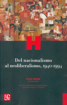 Book cover for Del Nacionalismo al Neoliberalismo, 1940-1994