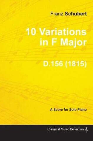 Cover of 10 Variations in F Major D.156 - For Solo Piano (1815)
