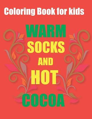 Book cover for Coloring Book for kids Warm socks and hot cocoa