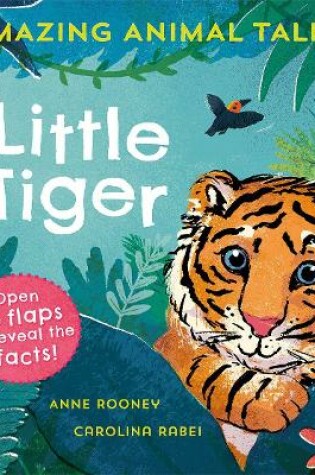 Cover of Amazing Animal Tales: Little Tiger