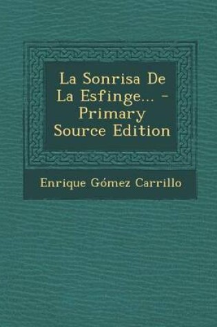 Cover of La Sonrisa de La Esfinge... - Primary Source Edition