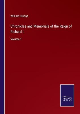 Book cover for Chronicles and Memorials of the Reign of Richard I.
