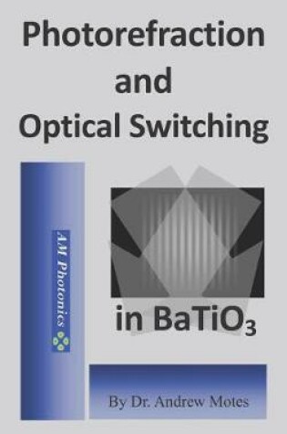 Cover of Photorefraction and Optical Switching in Batio3