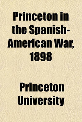 Book cover for Princeton in the Spanish-American War, 1898