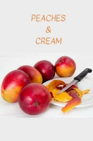 Cover of Peaches & Cream