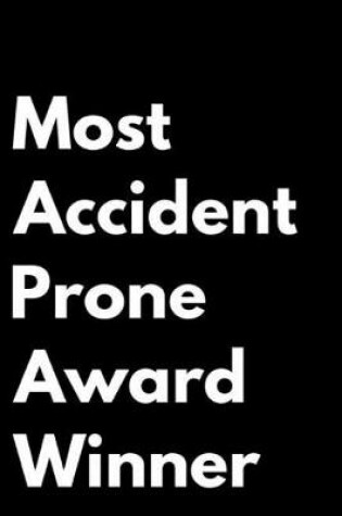Cover of Most Accident Prone Award Winner