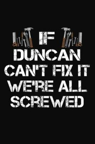 Cover of If Duncan Can't Fix It We're All Screwed