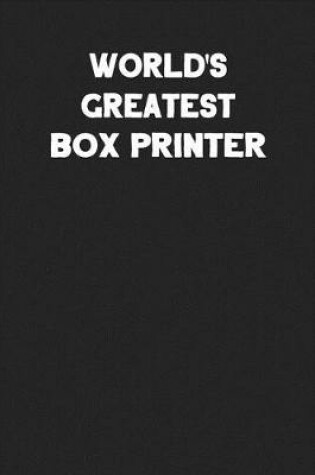 Cover of World's Greatest Box Printer