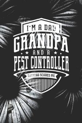 Book cover for I'm A Dad Grandpa & A Pest Controller Nothing Scares Me