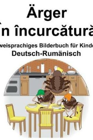 Cover of Deutsch-Rumänisch Ärger/În încurc&#259;tur&#259; Zweisprachiges Bilderbuch für Kinder