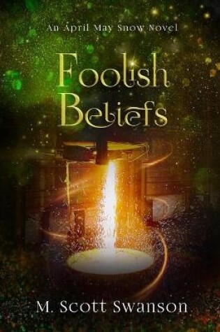 Cover of Foolish Beliefs; April May Snow Psychic Mystery Novel #2