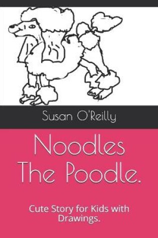 Cover of Noodles The Poodle.