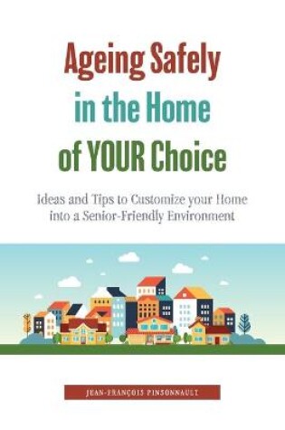 Cover of Ageing Safely in the Home of YOUR Choice