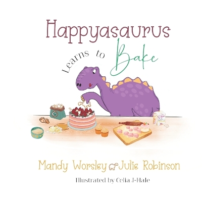 Book cover for Happyasaurus Learns to Bake