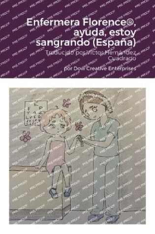 Cover of Enfermera Florence(R), ayuda, estoy sangrando (Espa�a)
