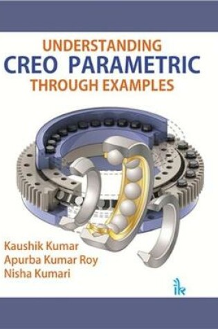 Cover of Understanding CREO Parametric Through Examples