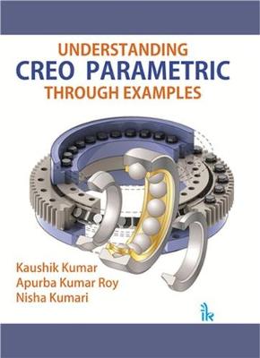 Book cover for Understanding CREO Parametric Through Examples
