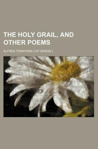 Cover of The Holy Grail, and Other Poems