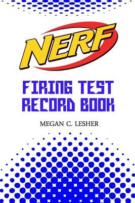 Book cover for NERF FIRING TEST RECORD BOOK Version 1.2.2