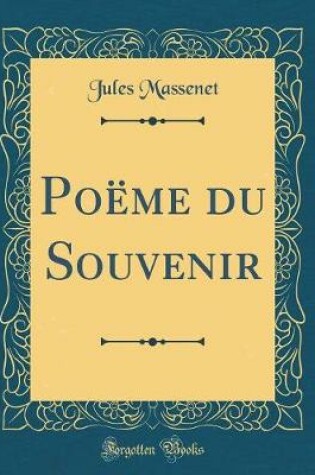 Cover of Poëme Du Souvenir (Classic Reprint)
