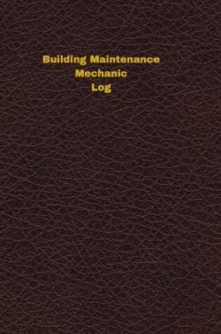 Cover of Building Maintenance Mechanic Log