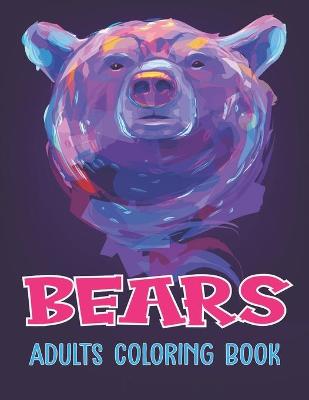 Book cover for Bears Adults Coloring Book