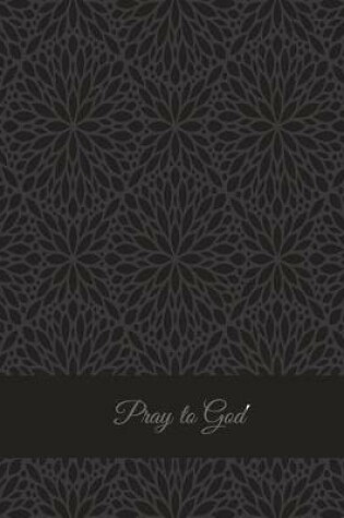 Cover of Pray to God