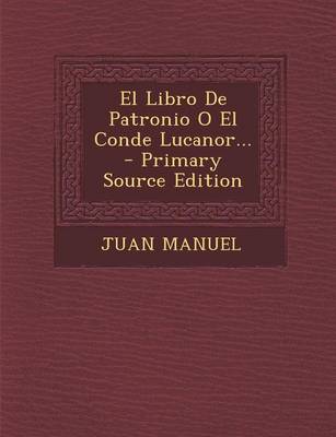 Book cover for El Libro De Patronio O El Conde Lucanor... - Primary Source Edition